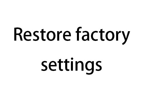 Restore factory settings