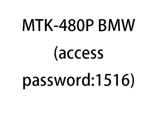 MTK-480P BMW(access password:1516)