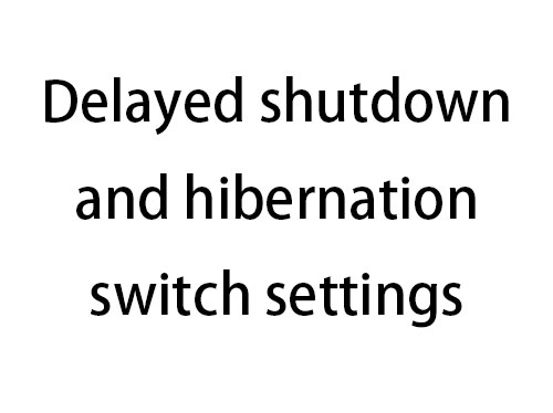M200-M700 Delayed shutdown and hibernation switch settings