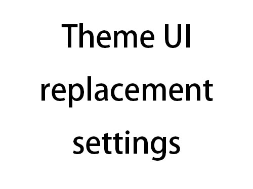M200-M700 Theme UI replacement settings