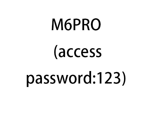 M6PRO (access password:123)