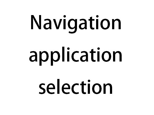 M200-M700 Navigation application selection