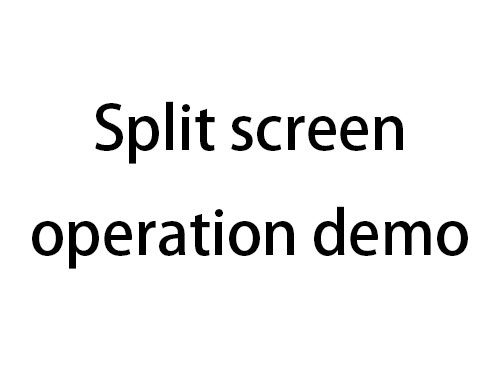 M200-M700 Split screen operation demo