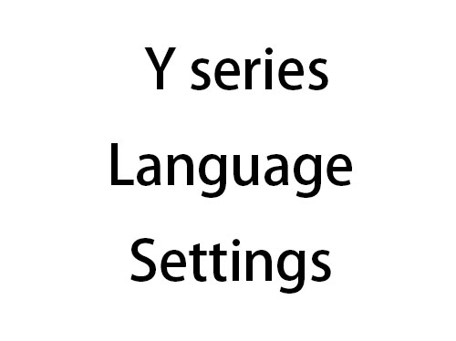  Y series Language Settings