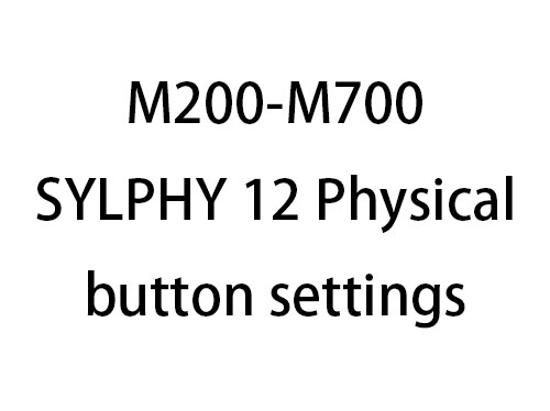 M200-M700 SYLPHY 12 Physical button settings